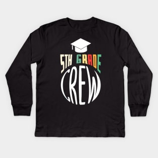 5th Grade Crew Kids Long Sleeve T-Shirt